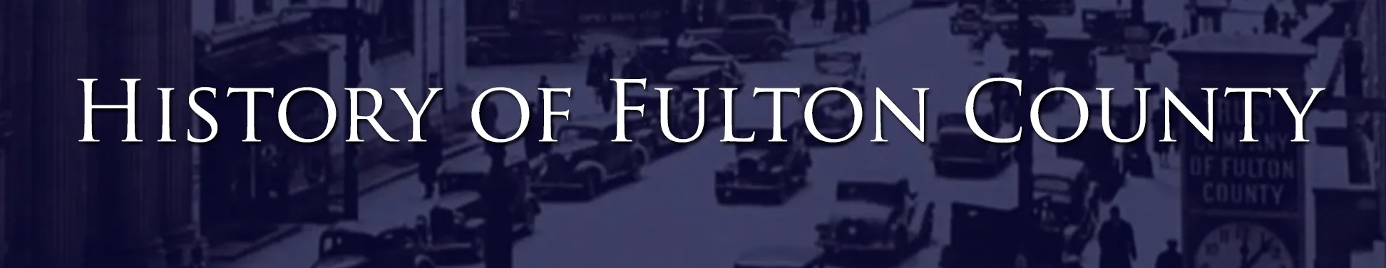 Header entitled A Brief History of Fulton County